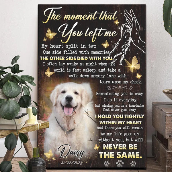 Personalized Photo Canvas Prints, Custom Photo, Pet Loss Gifts, Memorial Gifts, Sympathy Gifts, Dog Memorial, The Moment That You Left Me Dem Canvas