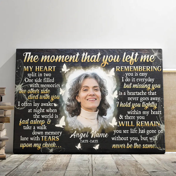 Personalized Photo Canvas Prints, Custom Photo, Memorial Gifts, Sympathy Gifts, Remembrance Gifts, Butterfly The Moment That You Left Me Dem Canvas