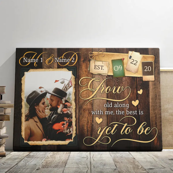 Customized Couple Gifts - Personalized Canvas Prints - Custom Couple Photo, Anniversary Gifts, Grow Old Along With Me, The Best Is Yet To Be