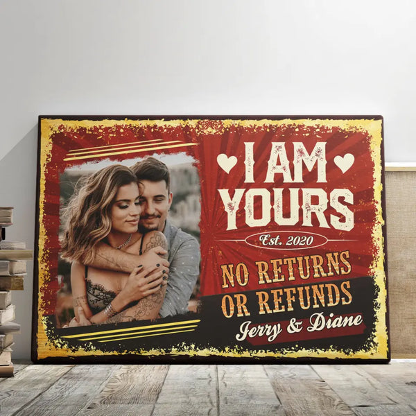 Customized Couple Gifts - Personalized Canvas Prints - Custom Photo Retro Canvas, Anniversary Gifts I'm Yours No Returns or Refunds