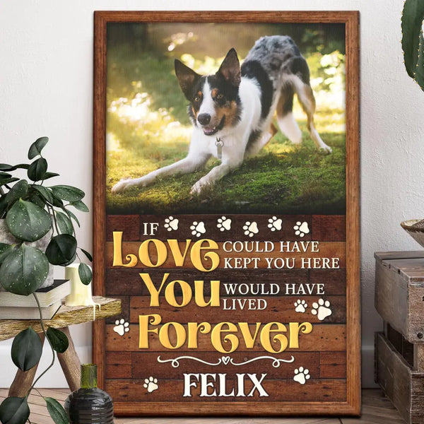 Personalized Photo Canvas Prints, Custom Photo, Pet Loss Gifts, Memorial Gifts, Sympathy Gifts, Dog Memorial, You Would Have Lived Forever Dem Canvas