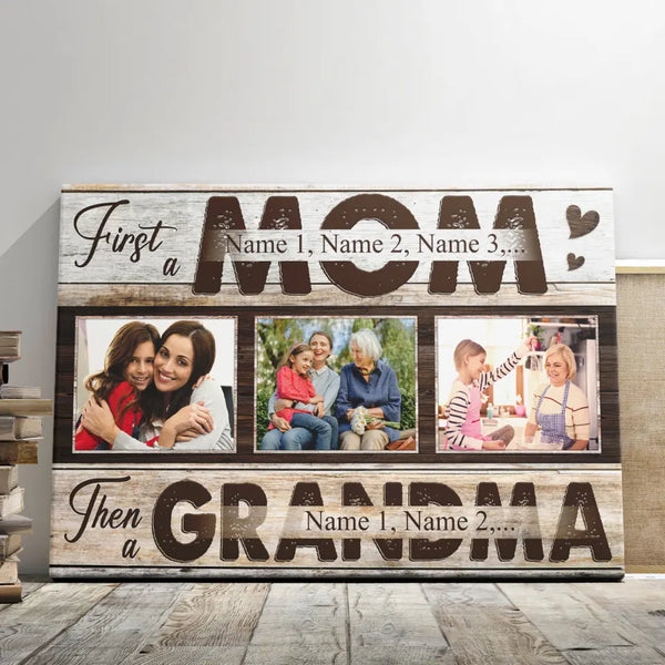 Mother's Day Personalized Gifts For Mom And Grandma - Personalized Canvas Prints - First A Mom, Then A Grandma