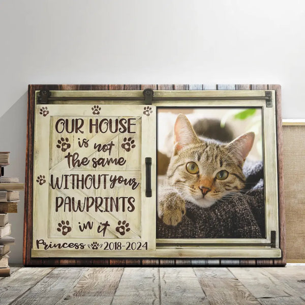 Cat Memorial Gift - Personalized Canvas Prints - Our House Is Not The Same Without Your Pawprints, Pet Loss, Sympathy Gift For Cat