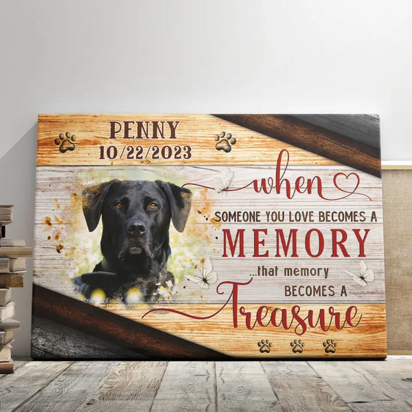 Personalized Dog Memorial Gifts - Personalized Canvas Prints - Memory Becomes A Treasure, Loss Of Dog Lover Gifts, Memorial Pet