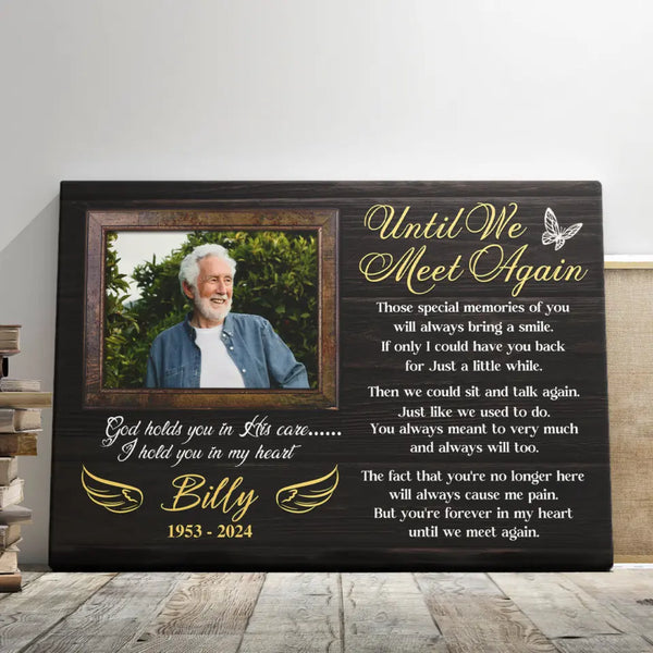 Memorial Canvas - Personalized Canvas Prints - Photo Remembrance Gift For Loss Of Dad, Mom, Until We Meet Again