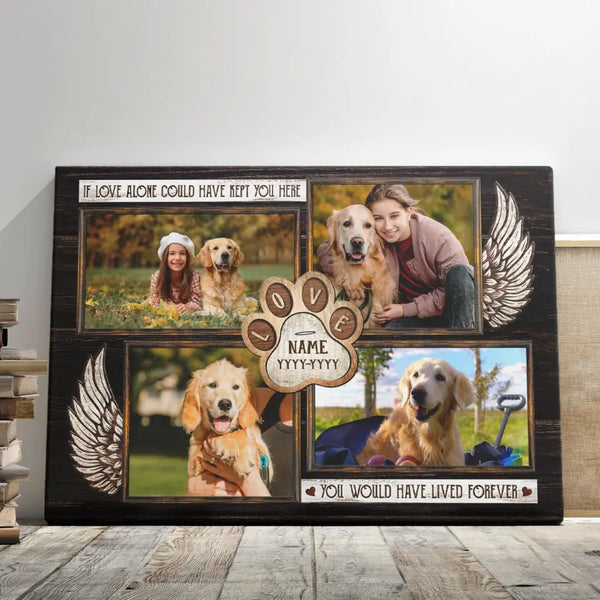 Dog Memorial Gift - Personalized Canvas Prints - If Love Alone Could Have Kept You Here, Pet Loss, Memorial Pet