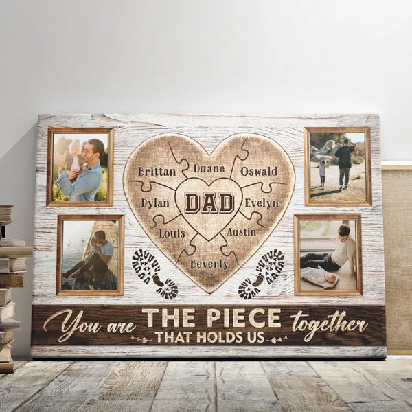 Custom Father’s Day Gifts - Personalized Canvas Prints - Dad You Are The Piece, Family Love Puzzle