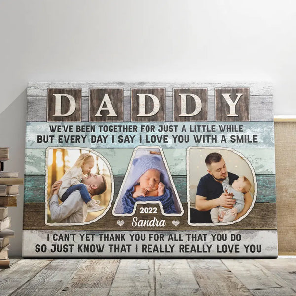 Custom Father's Day Gifts - Personalized Canvas Prints - Sentimental Gift For First Time Dad, Daddy I Love You