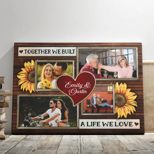 Customized Couple Gifts - Personalized Canvas Prints - Custom Couple Photo Collage, Together We Built A Life We Love