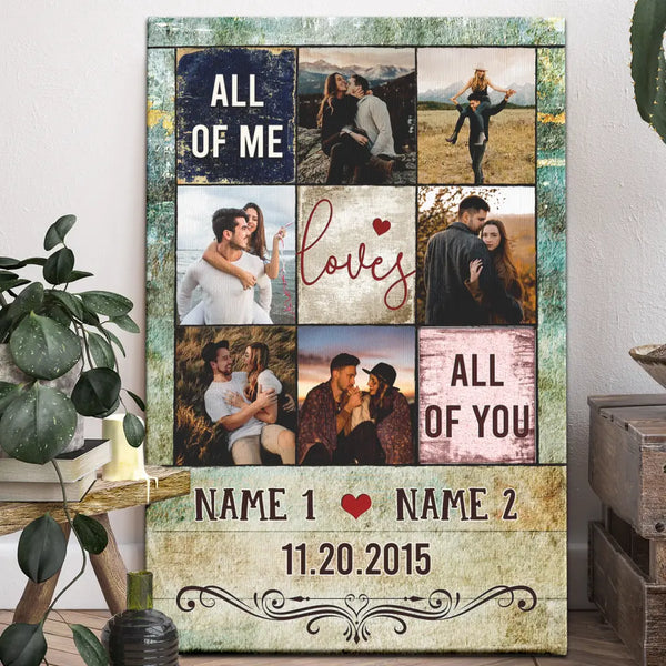 Customized Couple Gifts - Personalized Canvas Prints - Custom Couple Anniversary Photo Collage, All Of Me Loves All Of You