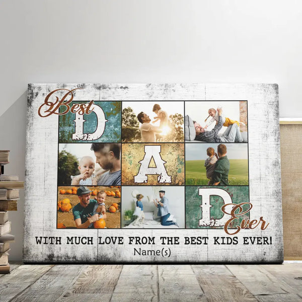 Father's Day Personalized Gifts - Personalized Canvas Prints - Best Dad Ever With Much Love From The Best Kids Ever