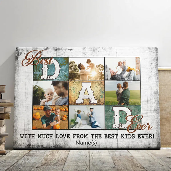 Father's Day Personalized Gifts - Personalized Canvas Prints - Best Dad Ever With Much Love From The Best Kids Ever