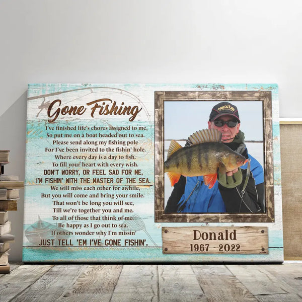 Memorial Canvas Prints - Personalized Canvas Prints - Gone Fishing Memorial Photo Canvas, Gift For For Fisherman, For Fishing Dad