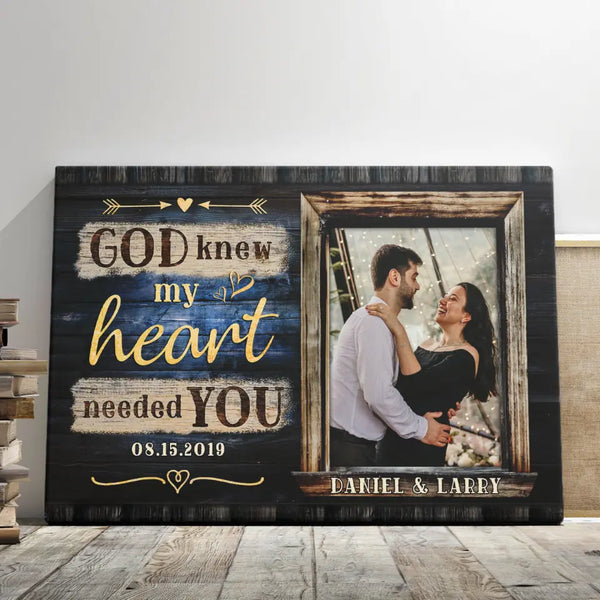 Customized Couple Gifts - Personalized Canvas Prints - Custom Couple Photo, God Knew My Heart Needed You