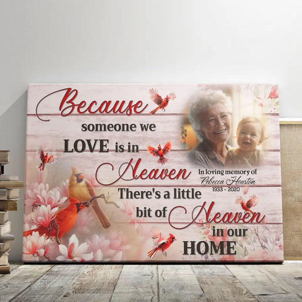 Personalized Canvas Prints, Custom Photo, Memorial Gifts, Sympathy Gifts, Cardinalis Birds Because Someone We Love Dem Canvas