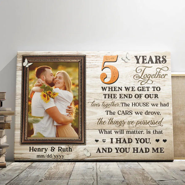 Wood Anniversary Gift - Personalized Canvas Prints - Upload Photo Canvas, When We Get To The End Of Our Lives Together Dem Canvas