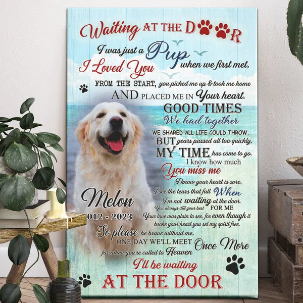 Dog Memorial Personalized Canvas Prints - Custom Photo & Text - 5 Sizes - Custom Sayings For Loss Of Dog, Waiting At The Door - Dem Canvas