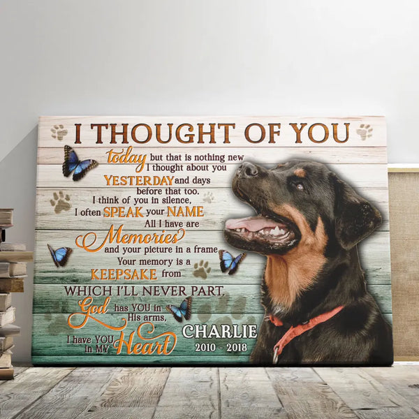 Dog Memorial Personalized Canvas Prints - Custom Photo & Text - 5 Sizes - A Loving Tribute To A Beloved Pet, I Thought of You Today  - Dem Canvas