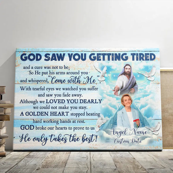 Memorial Canvas - Personalized Canvas Prints - In Memory Of Gifts Loss Of Mom, Upload Photo, God Saw You Getting Tired