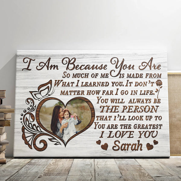 Family Personalized Canvas Prints - Custom Photo & Text - 5 Sizes - Mama Canvas, I Am Because You Are, Gift For Mom, Mother's Day Gift - Dem Canvas