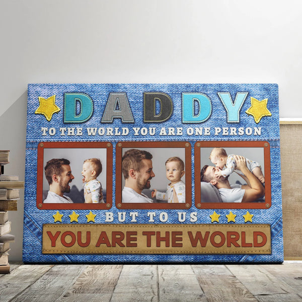 Father's Day Personalized Canvas Prints - Custom Photo & Text - 5 Sizes - Dad Gifts, Love Dad, You Are The World - Dem Canvas