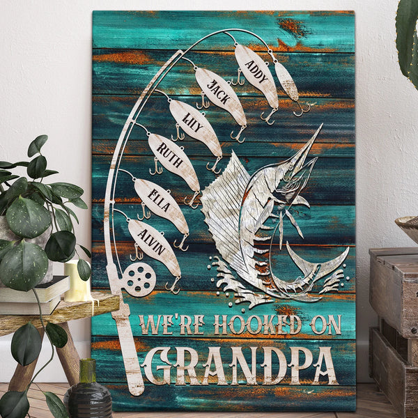 Father Personalized Canvas Prints - Custom Text - 5 Sizes - Father's Day Gifts For Dad, Custom Fishing, We Are Hooked On Grandpa- Dem Canvas