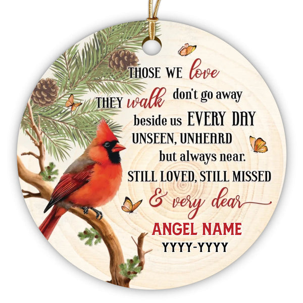 Memorial Personalized Ornament - Custom Text - Those We Love Don’t Go Away Memorial Ornament, Cardinal Remembrance Keepsake - Dem Canvas