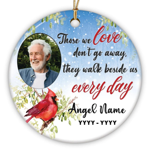 Memorial Personalized Ornament - Custom Photo & Text - Remembrance Keepsake, Memorial Ornament, They Walk Beside Us Every Day - Dem Canvas