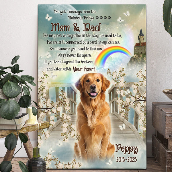Pet Memorial Personalized Canvas Prints - Custom Photo & Text - 5 Sizes - Dog Loss, You Got A Message From The Rainbow Bridge - Dem Canvas