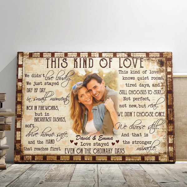 Couple Personalized Canvas Prints - Custom Photo & Text - 5 Sizes - Anniversary Gift, Couple Gifts For Her, The Kind Of Love - Dem Canvas