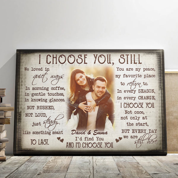 Couple Personalized Canvas Prints - Custom Photo & Text - 5 Sizes - Anniversary Gift, Couple Gifts For Her, I Choose You Still - Dem Canvas